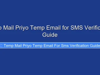 Temp Mail Priyo Temp Email for SMS Verification Guide