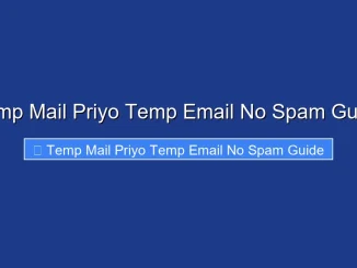 Temp Mail Priyo Temp Email No Spam Guide