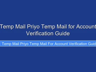 Temp Mail Priyo Temp Mail for Account Verification Guide