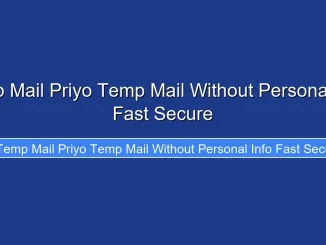 Temp Mail Priyo Temp Mail Without Personal Info Fast Secure
