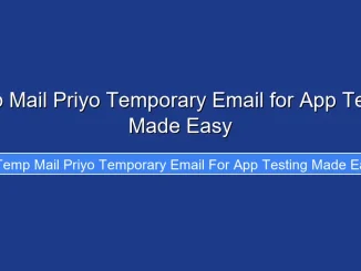 Temp Mail Priyo Temporary Email for App Testing Made Easy