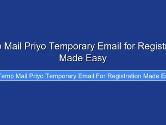 Temp Mail Priyo Temporary Email for Registration Made Easy