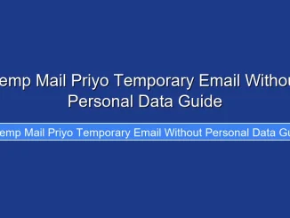 Temp Mail Priyo Temporary Email Without Personal Data Guide