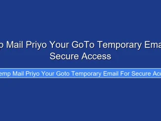 Temp Mail Priyo Your GoTo Temporary Email for Secure Access