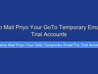 Temp Mail Priyo Your GoTo Temporary Email for Trial Accounts